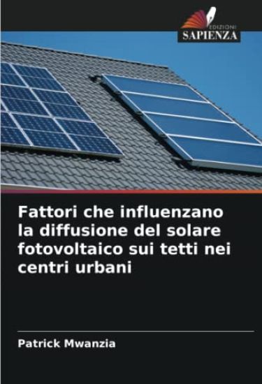 Fattori che influenzano la diffusione del solare fotovoltaico sui tetti nei centri urbani