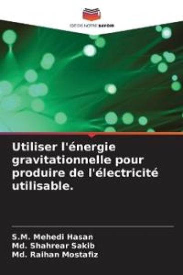 Utiliser l'énergie gravitationnelle pour produire de l'électricité utilisable.
