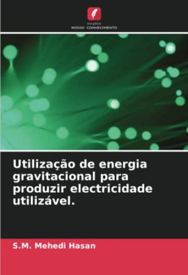 Utilização de energia gravitacional para produzir electricidade utilizável.