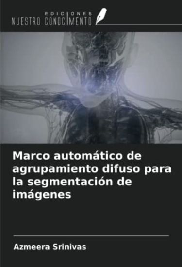 Marco automático de agrupamiento difuso para la segmentación de imágenes