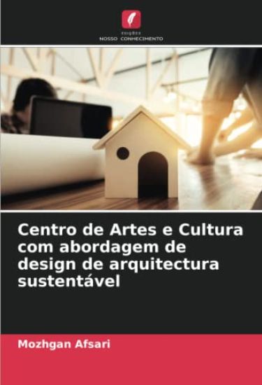Centro de Artes e Cultura com abordagem de design de arquitectura sustentável