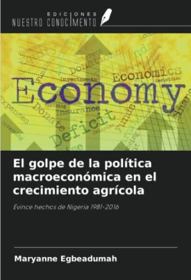 El golpe de la política macroeconómica en el crecimiento agrícola