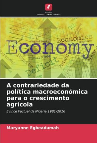 A contrariedade da política macroeconómica para o crescimento agrícola