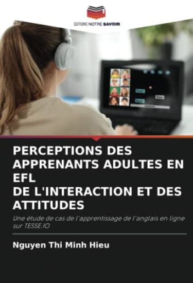 PERCEPTIONS DES APPRENANTS ADULTES EN EFL DE L'INTERACTION ET DES ATTITUDES