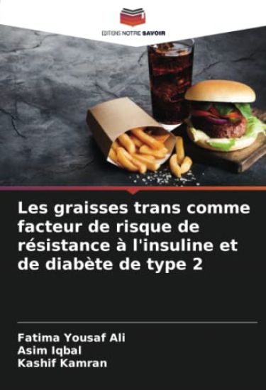 Les graisses trans comme facteur de risque de résistance à l'insuline et de diabète de type 2