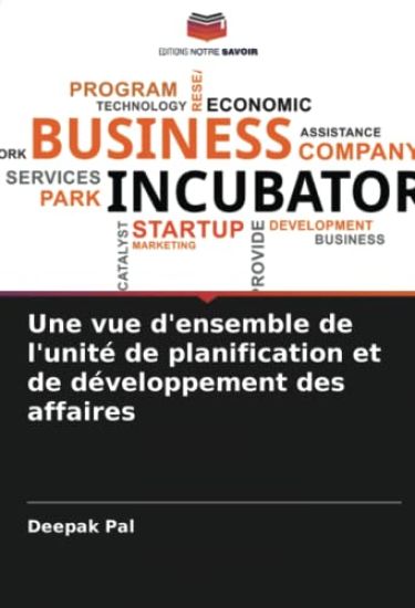 Une vue d'ensemble de l'unité de planification et de développement des affaires