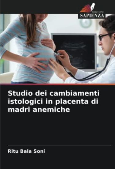 Studio dei cambiamenti istologici in placenta di madri anemiche