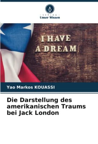 Die Darstellung des amerikanischen Traums bei Jack London