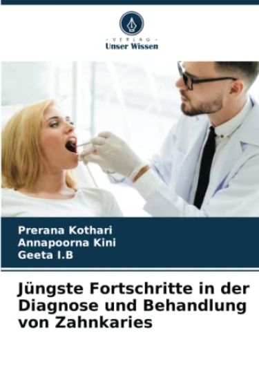 J?ngste Fortschritte in der Diagnose und Behandlung von Zahnkaries