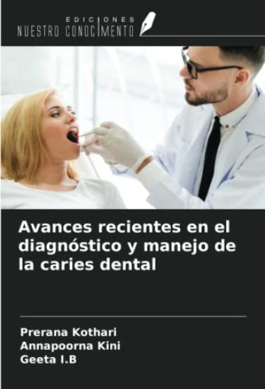 Avances recientes en el diagnóstico y manejo de la caries dental
