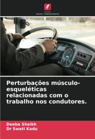 Perturbações músculo-esqueléticas relacionadas com o trabalho nos condutores.