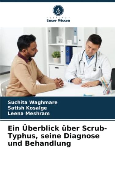 Ein Überblick über Scrub-Typhus, seine Diagnose und Behandlung
