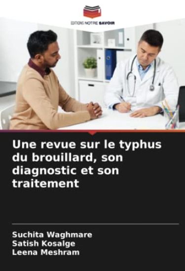 Une revue sur le typhus du brouillard, son diagnostic et son traitement