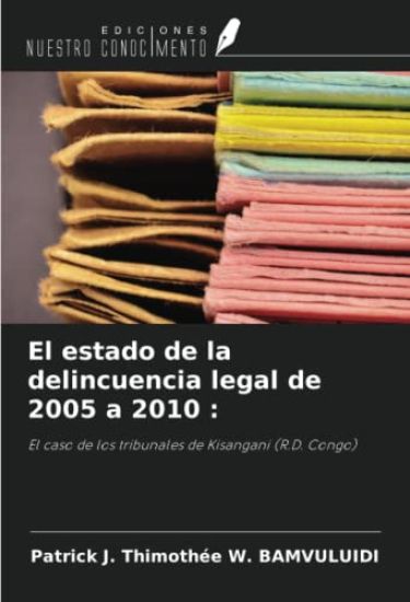 El estado de la delincuencia legal de 2005 a 2010 :