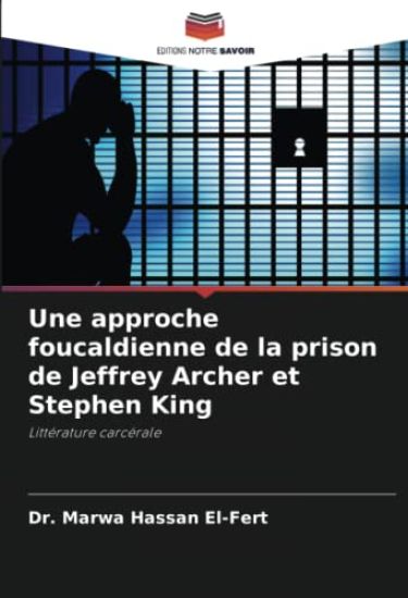 Une approche foucaldienne de la prison de Jeffrey Archer et Stephen King