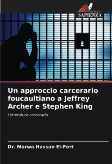 Un approccio carcerario foucaultiano a Jeffrey Archer e Stephen King
