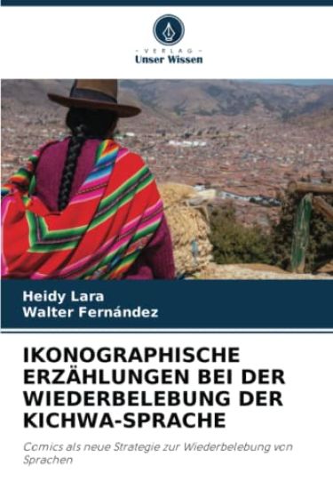 IKONOGRAPHISCHE ERZÄHLUNGEN BEI DER WIEDERBELEBUNG DER KICHWA-SPRACHE