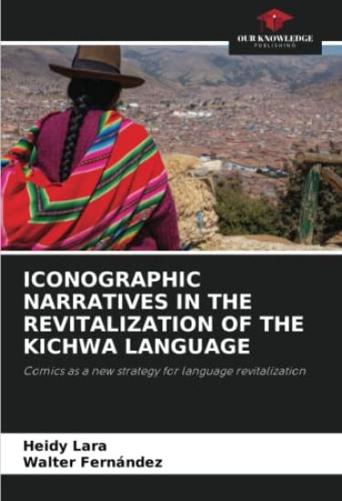 ICONOGRAPHIC NARRATIVES IN THE REVITALIZATION OF THE KICHWA LANGUAGE