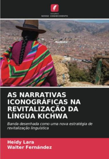 AS NARRATIVAS ICONOGRÁFICAS NA REVITALIZAÇÃO DA LÍNGUA KICHWA