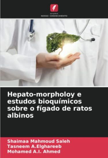 Hepato-morpholoy e estudos bioquímicos sobre o fígado de ratos albinos