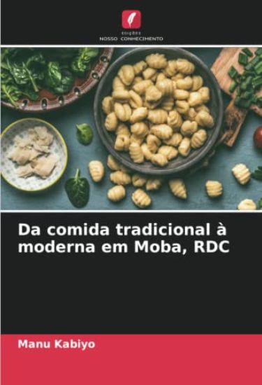 Da comida tradicional à moderna em Moba, RDC