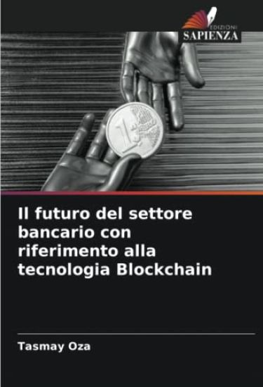 Il futuro del settore bancario con riferimento alla tecnologia Blockchain