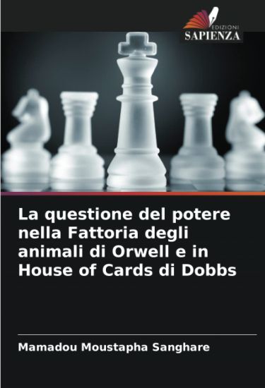 La questione del potere nella Fattoria degli animali di Orwell e in House of Cards di Dobbs