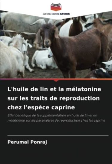 L'huile de lin et la mélatonine sur les traits de reproduction chez l'espèce caprine