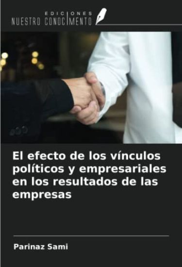 El efecto de los vínculos políticos y empresariales en los resultados de las empresas