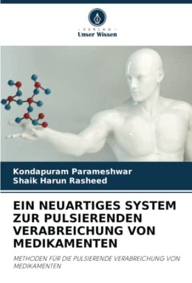 EIN NEUARTIGES SYSTEM ZUR PULSIERENDEN VERABREICHUNG VON MEDIKAMENTEN