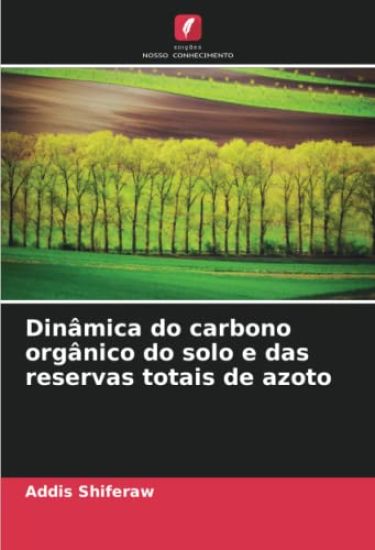 Dinâmica do carbono orgânico do solo e das reservas totais de azoto