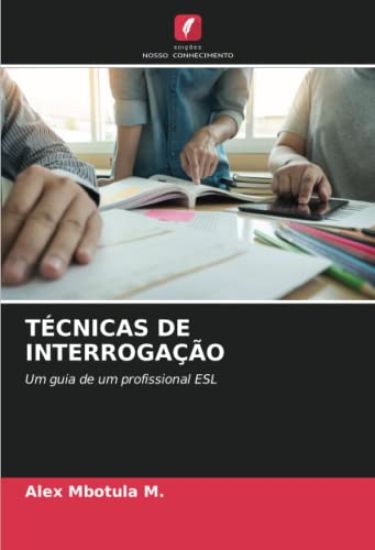 TÉCNICAS DE INTERROGAÇÃO