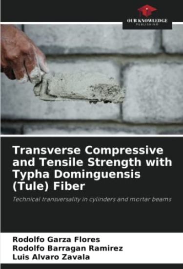 Transverse Compressive and Tensile Strength with Typha Dominguensis (Tule) Fiber