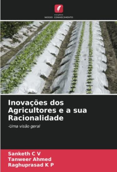 Inovações dos Agricultores e a sua Racionalidade