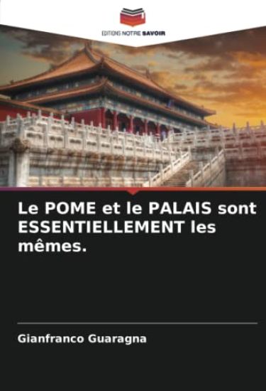 Le POME et le PALAIS sont ESSENTIELLEMENT les mêmes.