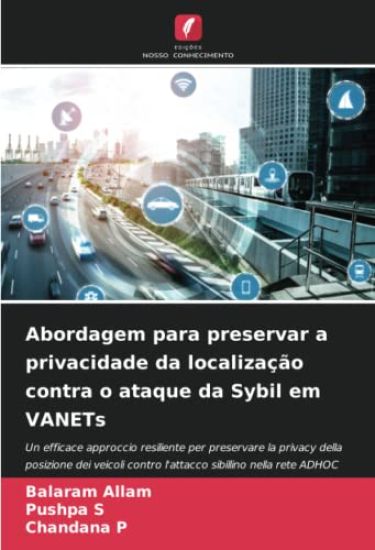 Abordagem para preservar a privacidade da localização contra o ataque da Sybil em VANETs