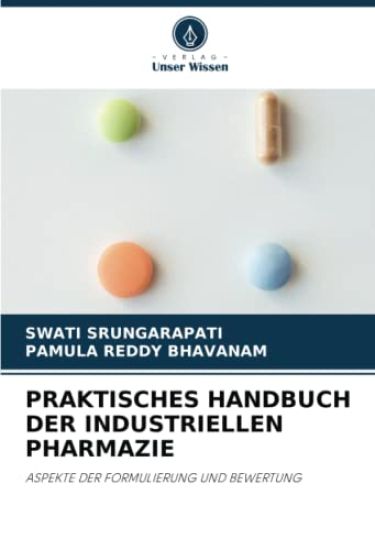 PRAKTISCHES HANDBUCH DER INDUSTRIELLEN PHARMAZIE