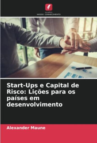 Start-Ups e Capital de Risco: Lições para os países em desenvolvimento
