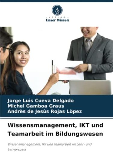 Wissensmanagement, IKT und Teamarbeit im Bildungswesen