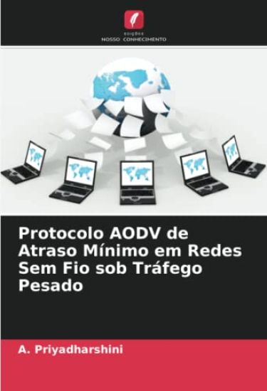Protocolo AODV de Atraso Mínimo em Redes Sem Fio sob Tráfego Pesado