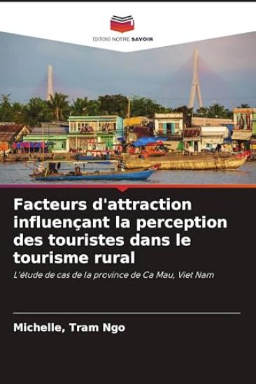 Facteurs d'attraction influençant la perception des touristes dans le tourisme rural