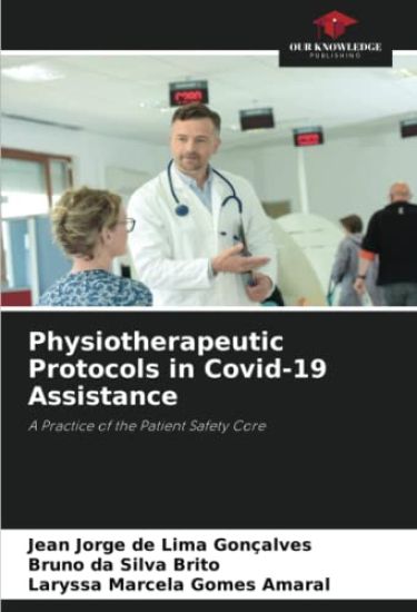 Physiotherapeutic Protocols in Covid-19 Assistance