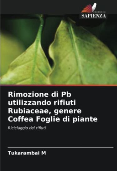 Rimozione di Pb utilizzando rifiuti Rubiaceae, genere Coffea Foglie di piante