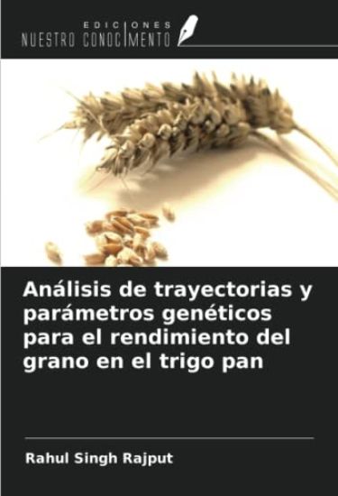 Análisis de trayectorias y parámetros genéticos para el rendimiento del grano en el trigo pan