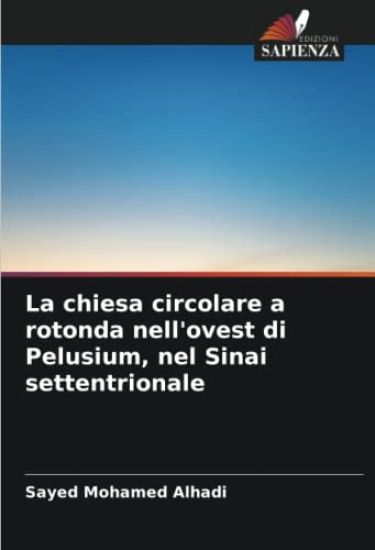 La chiesa circolare a rotonda nell'ovest di Pelusium, nel Sinai settentrionale