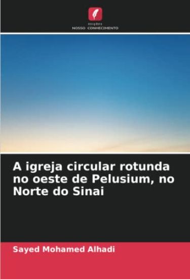 A igreja circular rotunda no oeste de Pelusium, no Norte do Sinai