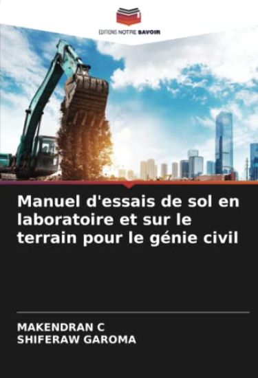 Manuel d'essais de sol en laboratoire et sur le terrain pour le génie civil
