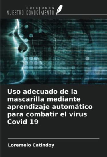 Uso adecuado de la mascarilla mediante aprendizaje automático para combatir el virus Covid 19