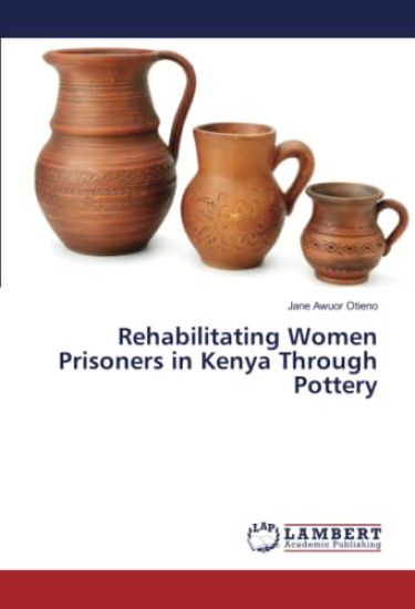 Rehabilitating Women Prisoners in Kenya Through Pottery