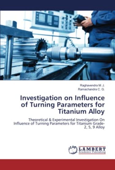 Investigation on Influence of Turning Parameters for Titanium Alloy